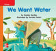 Reading Wonders Leveled Reader We Want Water: Approaching Unit 7 Week 3 Grade K by McGraw Hill