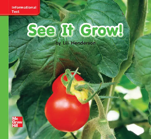 Reading Wonders Leveled Reader See It Grow!: Beyond Unit 1 Week 3 Grade K by McGraw Hill