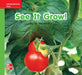 Reading Wonders Leveled Reader See It Grow!: Beyond Unit 1 Week 3 Grade K by McGraw Hill