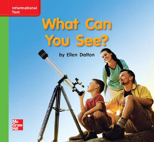 Reading Wonders Leveled Reader What Can You See?: Beyond Unit 2 Week 1 Grade K by McGraw Hill