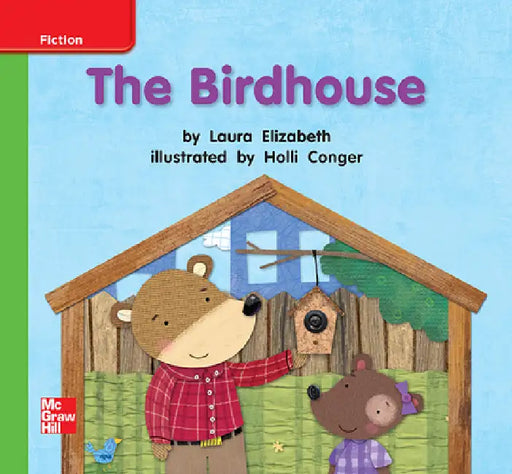 Reading Wonders Leveled Reader the Birdhouse: Beyond Unit 3 Week 1 Grade K by McGraw Hill