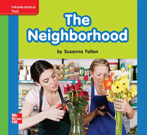 Reading Wonders Leveled Reader the Neighborhood: Beyond Unit 4 Week 1 Grade K by McGraw Hill
