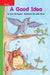 Reading Wonders Leveled Reader a Good Idea: Beyond Unit 10 Week 1 Grade K by McGraw Hill
