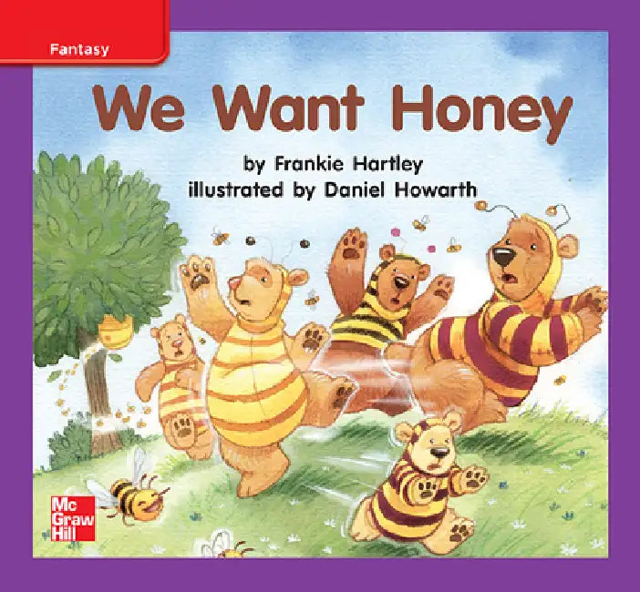 Reading Wonders Leveled Reader We Want Honey: Ell Unit 10 Week 1 Grade K by McGraw Hill