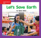 Reading Wonders Leveled Reader Let's Save Earth: Ell Unit 10 Week 3 Grade K by McGraw Hill