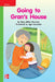 Reading Wonders Leveled Reader Going to Gran's House: Beyond Unit 8 Week 1 Grade K by McGraw Hill