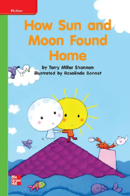 Reading Wonders Leveled Reader How Sun and Moon Found Home: Beyond Unit 8 Week 3 Grade K by McGraw Hill
