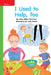 Reading Wonders Leveled Reader I Used to Help Too: Beyond Unit 9 Week 1 Grade K by McGraw Hill