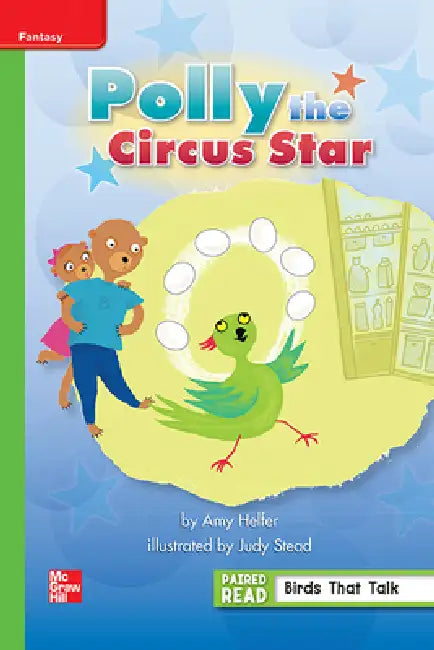 Reading Wonders Leveled Reader Polly the Circus Star: Beyond Unit 1 Week 3 Grade 1 by McGraw Hill