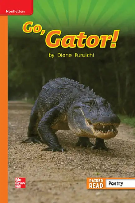 Reading Wonders Leveled Reader Go, Gator!: Approaching Unit 4 Week 3 Grade 1 by McGraw Hill