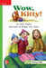 Reading Wonders Leveled Reader Wow, Kitty!: Beyond Unit 2 Week 4 Grade 1 by McGraw Hill