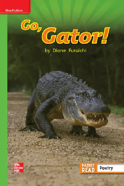 Reading Wonders Leveled Reader Go, Gator!: Beyond Unit 4 Week 3 Grade 1 by McGraw Hill