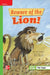 Reading Wonders Leveled Reader Beware of the Lion!: Beyond Unit 6 Week 1 Grade 1 by McGraw Hill