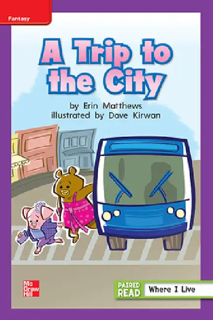 Reading Wonders Leveled Reader a Trip to the City: Ell Unit 1 Week 2 Grade 1 by McGraw Hill