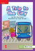 Reading Wonders Leveled Reader a Trip to the City: Ell Unit 1 Week 2 Grade 1 by McGraw Hill