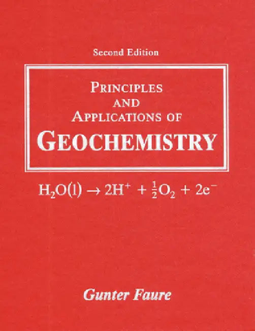 Principles and Applications of Geochemistry by Gunter Faure