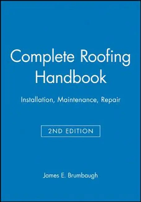 Complete Roofing Handbook by James E. Brumbaugh