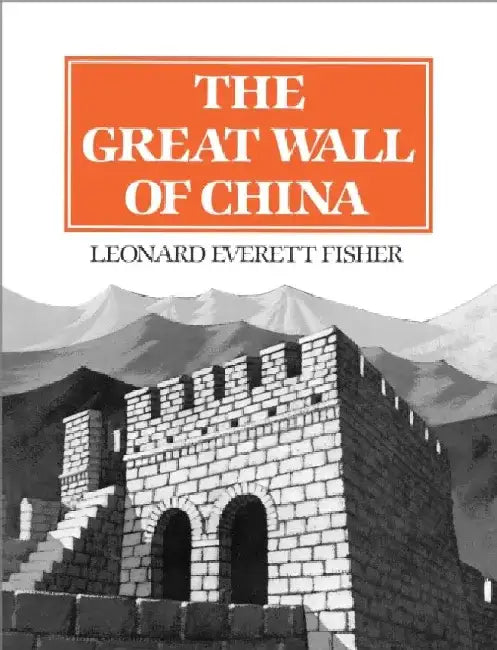The Great Wall of China by Leonard Everett Fisher
