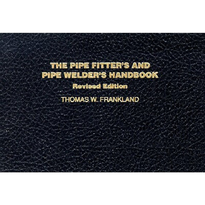 The Pipe Fitter's and Pipe Welder's Handbook