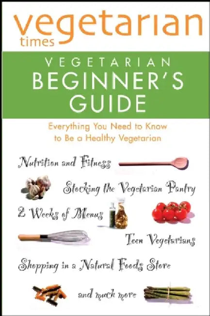 Vegetarian Times Vegetarian Beginner's Guide by Vegetarian Times Magazine