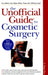 The Unofficial Guide To Cosmetic Surgery by E. Bingo Wyer