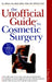 The Unofficial Guide To Cosmetic Surgery by E. Bingo Wyer