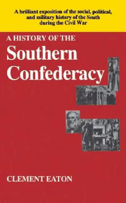 History of the Southern Confederacy by Clement Eaton