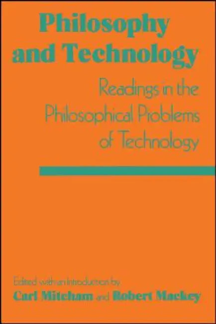 Philosophy And Technology: Readings In The