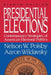 Presidential Elections: Contemporary Strategies of American Electoral Politics by Nelson W. Polsby