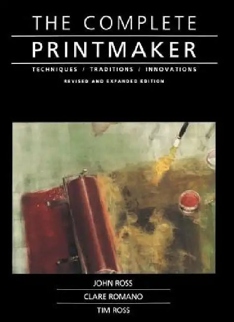 Complete Printmaker by John Ross