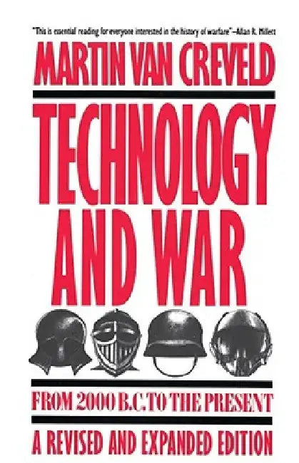 Technology and War: From 2000 B.C. to the Present by Martin L. Van Crevald