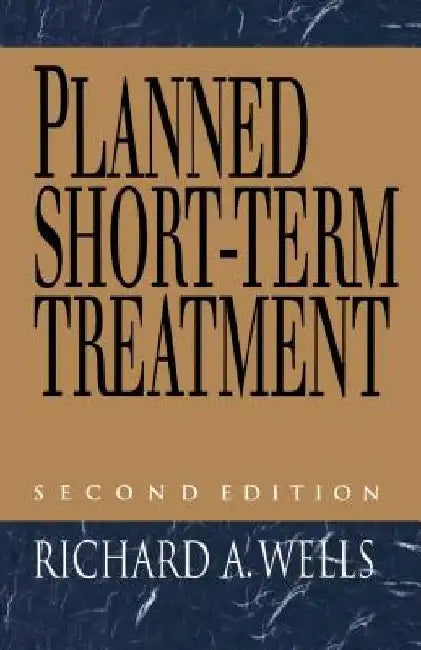 Planned Short Term Treatment, 2nd Edition by Richard Wells