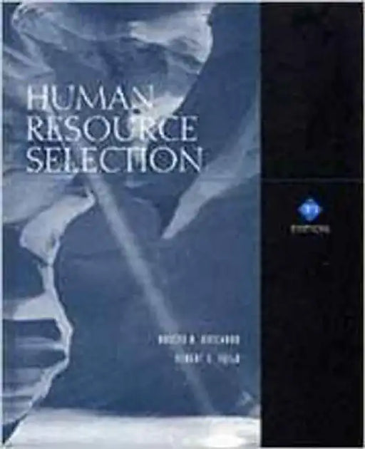Human Resource Selection by Robert D. Gatewood, Hubert S. Feild