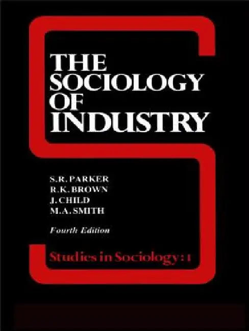 The Sociology of Industry by Brown Richard