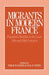 Migrants in Modern France by Ogden Philip E.