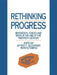 Rethinking Progress: Movements, Forces, and Ideas at the End of the Twentieth Century by Jeffrey C. Alexander, Piotr Sztompka