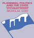 Planning, Politics and the State: Political Foundations of Planning Thought by Nicholas Low