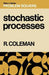 Stochastic Processes by Rodney Coleman