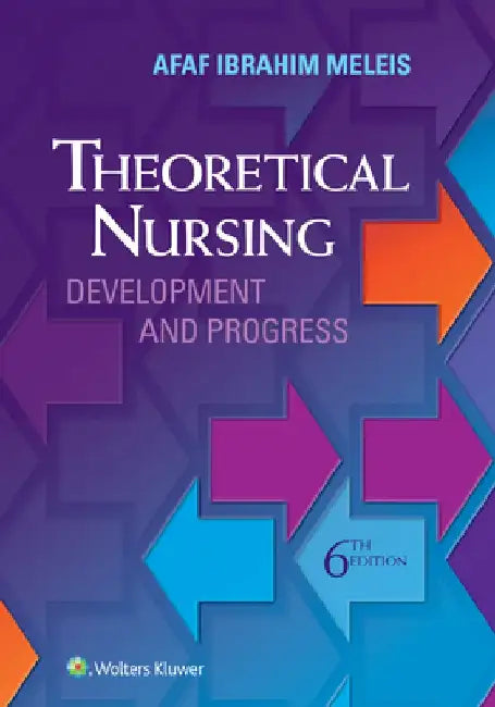 Theoretical Nursing: Development and Progress by Afaf Ibraham Meleis
