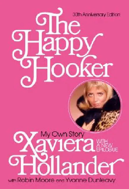 The Happy Hooker: My Own Story by Xaviera Hollander