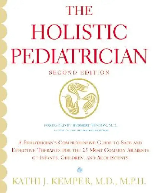 Holistic Pediatrician, The (Second Edition) by Kathi J. Kemper