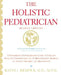 Holistic Pediatrician, The (Second Edition) by Kathi J. Kemper