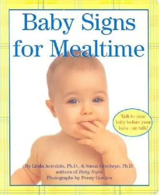 Baby Signs for Mealtime by Linda Acredolo
