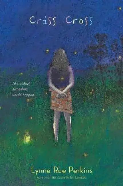 Criss Cross: A Newbery Award Winner by Lynne Rae Perkins