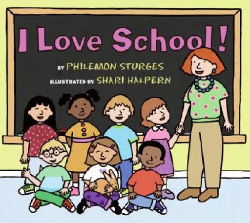 I Love School! by Philemon Sturges