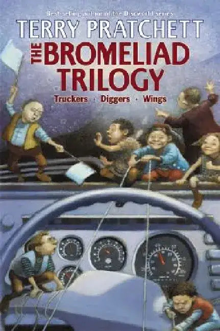 The Bromeliad Trilogy: Truckers/Diggers/Wings by Terry Pratchett