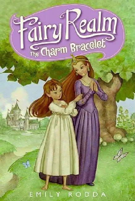Fairy Realm #1: The Charm Bracelet by Emily Rodda