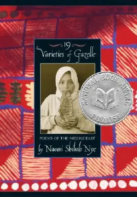 19 Varieties of Gazelle: Poems of the Middle East by Naomi Shihab Nye