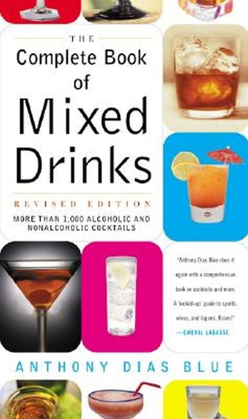 Complete Book of Mixed Drinks the (Revised Edition): More Than 1000 Alcoholic and Nonalcoholic Cocktails by Blue, Anthony Dias