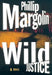 Wild Justice by Phillip Margolin